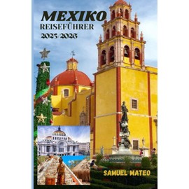 MEXIKO REISEFÜHRER 2025/2026
