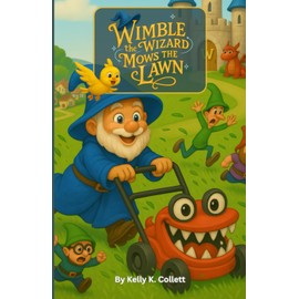 Wimble the Wizard: Mows the Lawn