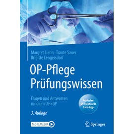 OP-Pflege Prüfungswissen: Fragen und Antworten rund um den OP