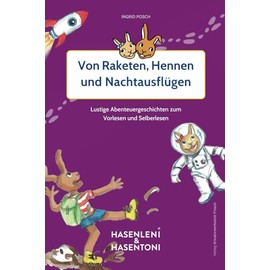 Hasenleni & Hasentoni: Von Raketen, Hennen & Nachtspaziergängen (Band 2): Lustige Abenteuergeschichten zum Vorlesen und Selberlesen ab 4 Jahren; mit ... Von Raketen, Hennen und Nachtspaziergängen