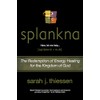 Splankna: The Redemption of Energy Healing for the Kingdom of