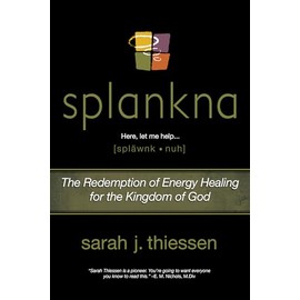 Splankna: The Redemption of Energy Healing for the Kingdom of God