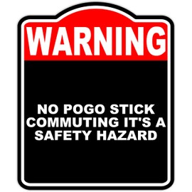 NO POGO STICK COMMUTING IT'S A SAFETY HAZARD Warning Red Black Aluminum Composite Sign 20 x 24 inches