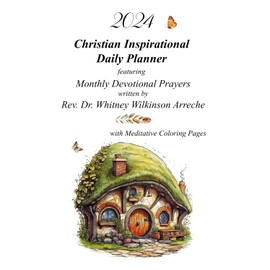 2024 Christian Inspirational Daily Planner: Monthly Devotional Prayers Meditative Coloring Book