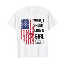 Yeah I Shoot Like A Girl Hunting Funny Hunter USA Flag T-Shirt