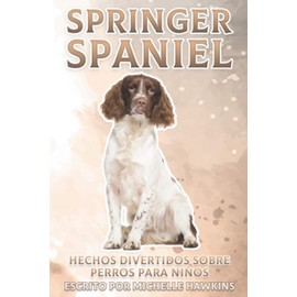 Springer Spaniel: Hechos divertidos sobre perros para niños #20