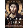 The Message of Jesus: Words That Changed the World