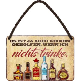 HS251 Metal Sign with German Text "Es ist keinem gehelfen,wenn ich nicht trinke" 18 x 12 cm [German Language]