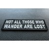 Not All Those Who Wander are Lost Patch, Biker Saying