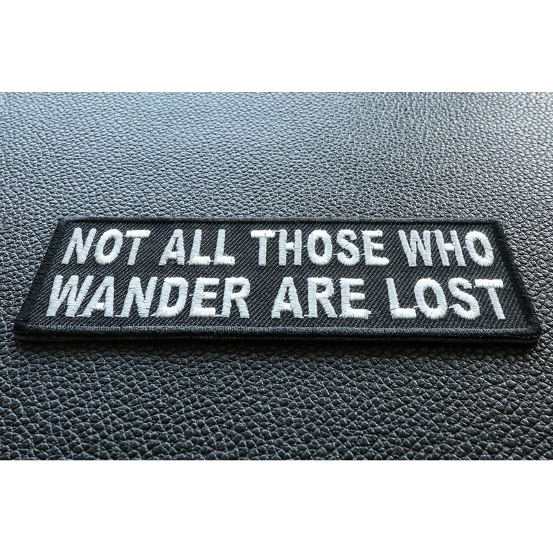 Not All Those Who Wander are Lost Patch, Biker Saying