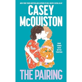 The Pairing: From the Bestselling Author of Red, White & Royal Blue