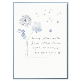 Spring Follows Winter, Sun Follows Rain. Heartfelt, Sympathy or Thinking of You Card