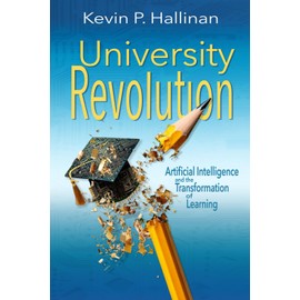 University Revolution: Artificial Intelligence and the Transformation of Learning