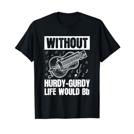 Instrument Hurdy-Gurdy Gurdyist Design for a Hurdy-gurdy fan T-Shirt