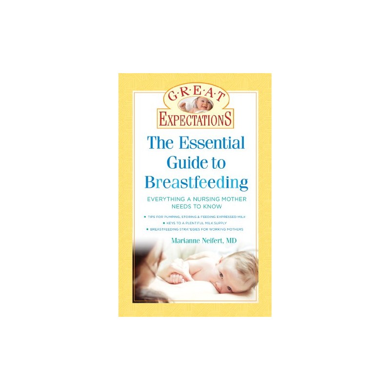 Great Expectations: The Essential Guide to Breastfeeding
