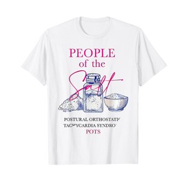 POTS Awareness People Of The Salt POTS Syndrome T-Shirt