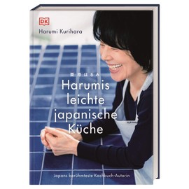 Harumis leichte japanische Küche: Japans berühmteste Kochbuch-Autorin