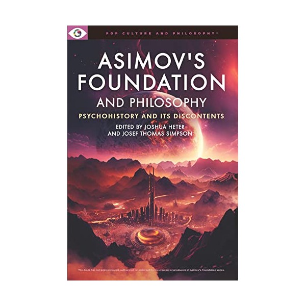 Asimov's Foundation and Philosophy (Pop Culture and Philosophy)