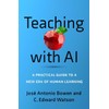 Teaching with AI: A Practical Guide to a New Era