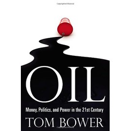 Oil: Money, Politics, and Power in the 21st Century