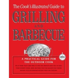The Cook's Illustrated Guide To Grilling And Barbecue - Hardcover - VERY GOOD