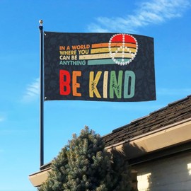 Be Kind Flags for Outdoor Decorative Banner 3x5 Feet In A World Where You Can Be Anything Be Kind Flags Outdoor Indoor Decoration