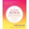 Guiding Strala: The Yoga Training Manual to Ignite Freedom, Get