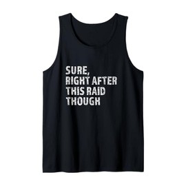 Sure Right After This Fight Funny Gift for Gamers Tank Top