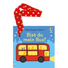 Babys Buggy-Fühlbuch: Bist du mein Bus?: erstes Buch mit Fühlelementen - inklusive Stoffband mit Klettverschluss zum Befestigen - für Kinder ab 6 Monaten