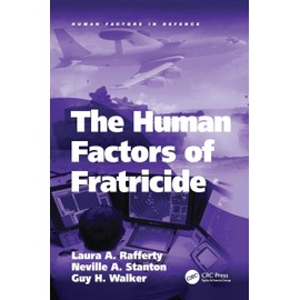 The Human Factors of Fratricide (Human Factors in Defence)
