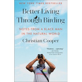 Better Living Through Birding: Notes from a Black Man in the Natural World