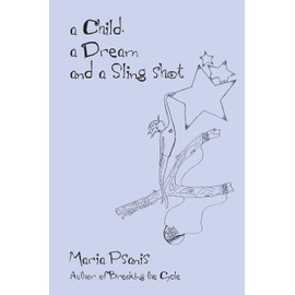 a Child, a Dream and a Sling-shot