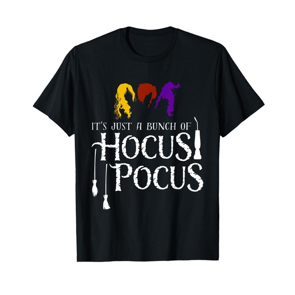 It's Just a Bunch of Hocus Pocus T-Shirt