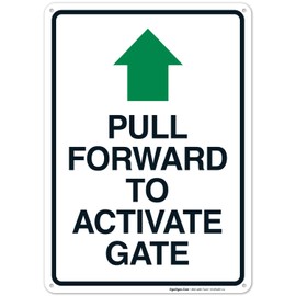 Pull Forward to Activate Gate with Arrow Sign, 10x14 Inches, Rust Free .040 Aluminum, Fade Resistant, Made in USA