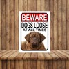 BEWARE DOGS LOOSE AT ALL TIMES METAL SIGN DOGUE DE