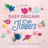 Easy Origami Flowers: 400 pages ready to fold with 10