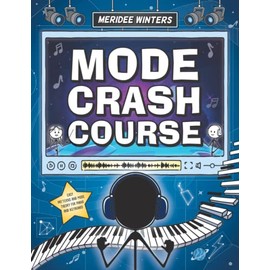 Meridee Winters Mode Crash Course: Easy Patterns and Mode Theory for Piano and Keyboard