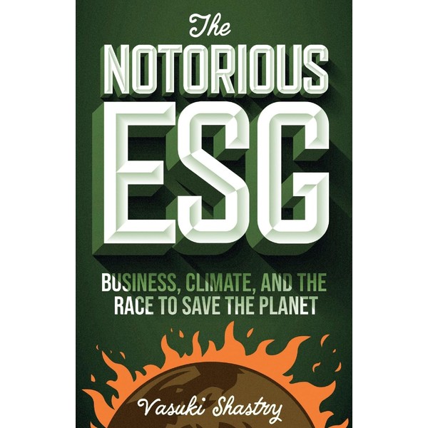The Notorious ESG: Business, Climate, and the Race to Save