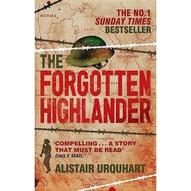 The Forgotten Highlander: My Incredible Story of Survival During the War in the Far East