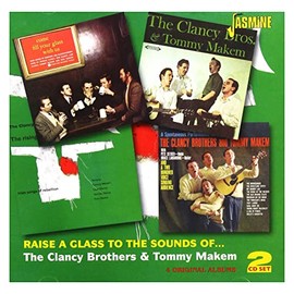 Raise A Glass To The Sounds Of The Clancy Brothers & Tommy Makem