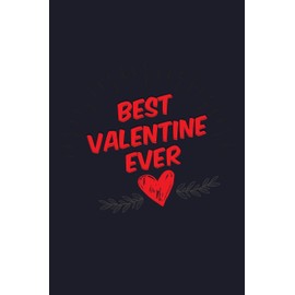 Best Valentine Ever: Blank Lined Journal to Write In - Ruled Writing Notebook