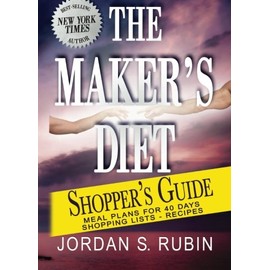 The Maker's Diet Shopper's Guide: Meal plans for 40 days - Shopping lists - Recipes