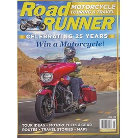 Road Runner Motorcycle Touring & Travel Magazine June 2025 Win a Motorcycle!