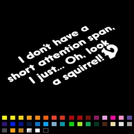 I Don't Have A Short Attention Span Funny Vinyl Decal Car Sticker, Car Window Bumper Sticker, Funny Motorhome Caravan Sticker, 200mm