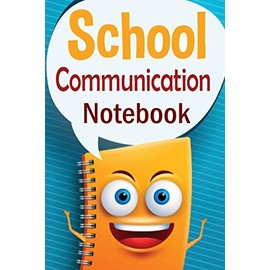 School Communication Notebook: A Parent - Teacher daily communication book with child input. In US English.