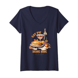 Womens Happy Thanksgiving Fall Vibes Eat Pie Drink Wine Be Thankful V-Neck T-Shirt