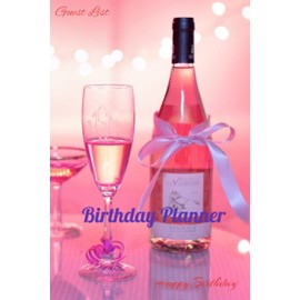 Birthday Planner - Birthday Guest List Planner - Gets You Organized and Makes Your Track Invite All Your Guest and Get Them to Attend Your Birthday.: ... a well designed Birthday Planner Guest List.