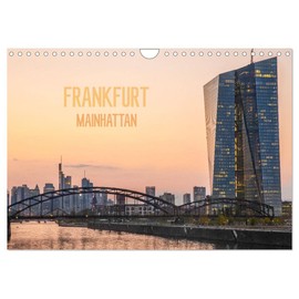 Frankfurt Mainhattan (Wandkalender 2026 DIN A4 quer), CALVENDO Monatskalender: Ein beeindruckendes fotografisches Porträt der Metropole im Rhein-Main-Gebiet. (CALVENDO Orte)