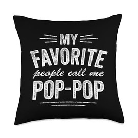 Pop-pop My Favourite People Call Me Pop-Pop Throw Pillow