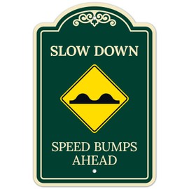 Slow Down Speed Bumps Ahead Décor Sign, Greeen Dark, 12x18 Inches, ACM, Fade Resistant, Made in USA